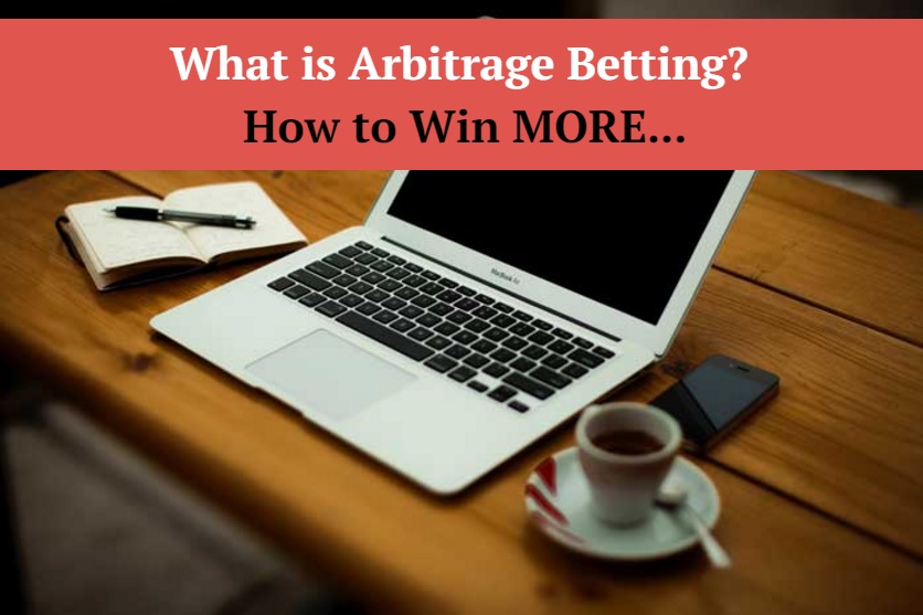 What is Arbitrage Betting