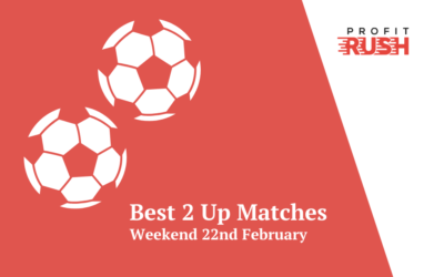 Best 2 Up Options this Weekend (22nd & 23rd February)