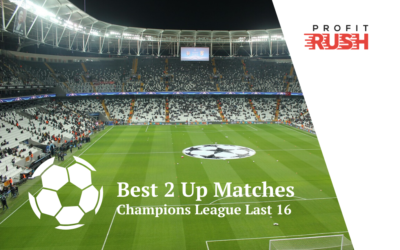 Best Champions League 2 Up Options (25th & 26th February)