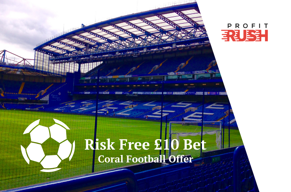 Coral Risk Free £10 Bet On Football