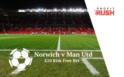 £10 Risk Free Bet On Norwich v Manchester United