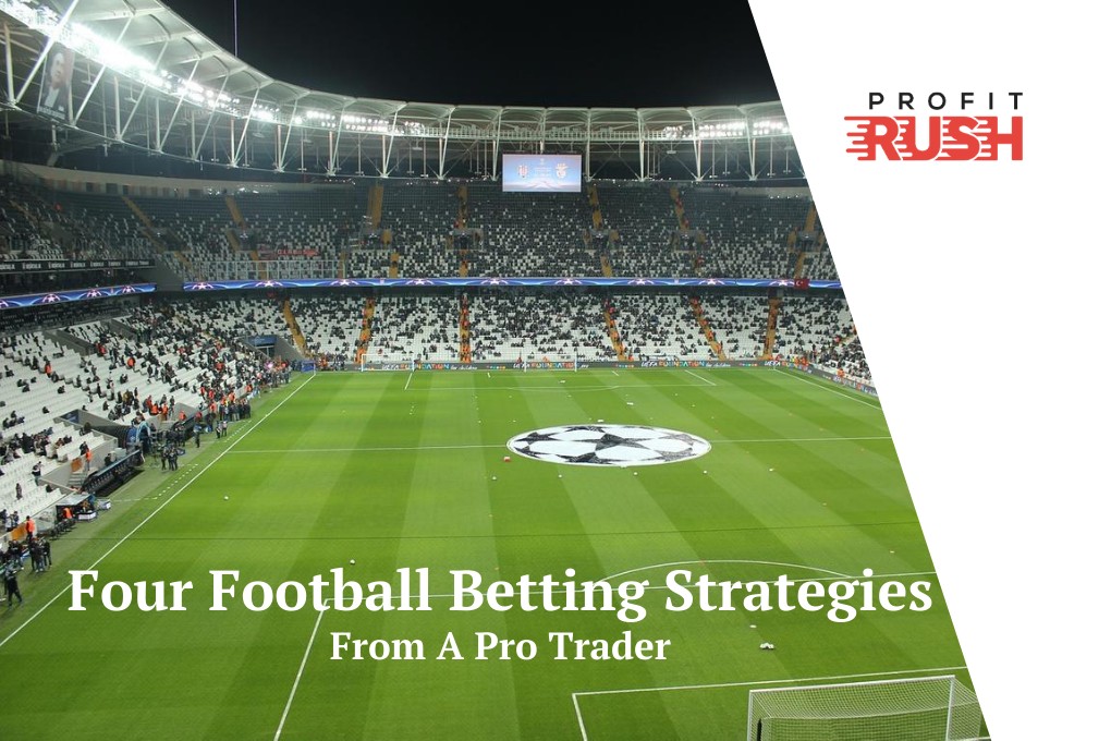 4 Football Betting Strategies From A Pro Odds Trader