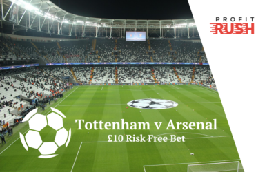 £10 Risk Free Bet On Tottenham v Arsenal