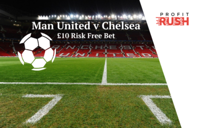 £10 Risk Free Bet On Man United v Chelsea