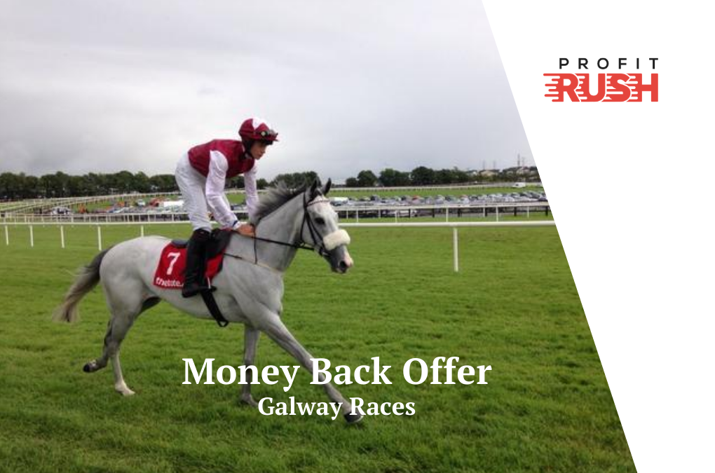 Money Back If Your Horse Finishes 2nd, 3rd or 4th (Galway Races)