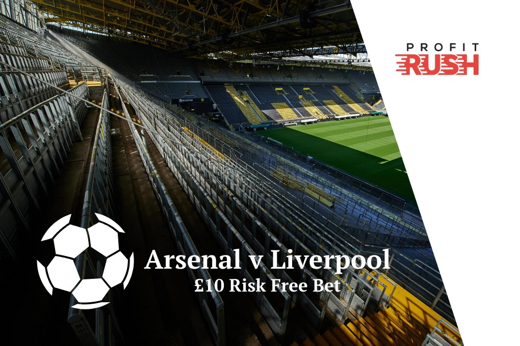 Arsenal v Liverpool £10 Risk Free Bet