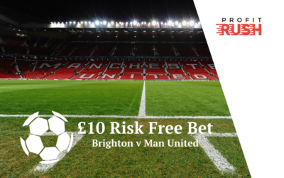 £10 Risk Free Bet On Brighton v Man United
