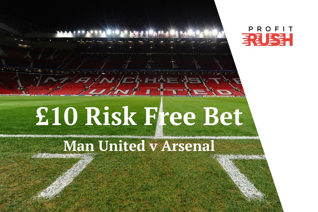 Risk Free Bet On Man United v Arsenal